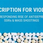 Prescription For Violence: The Corresponding Rise of Antidepressants, SSRIs & Mass Shootings | USNN World News drugs